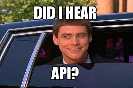 Did I hear API?