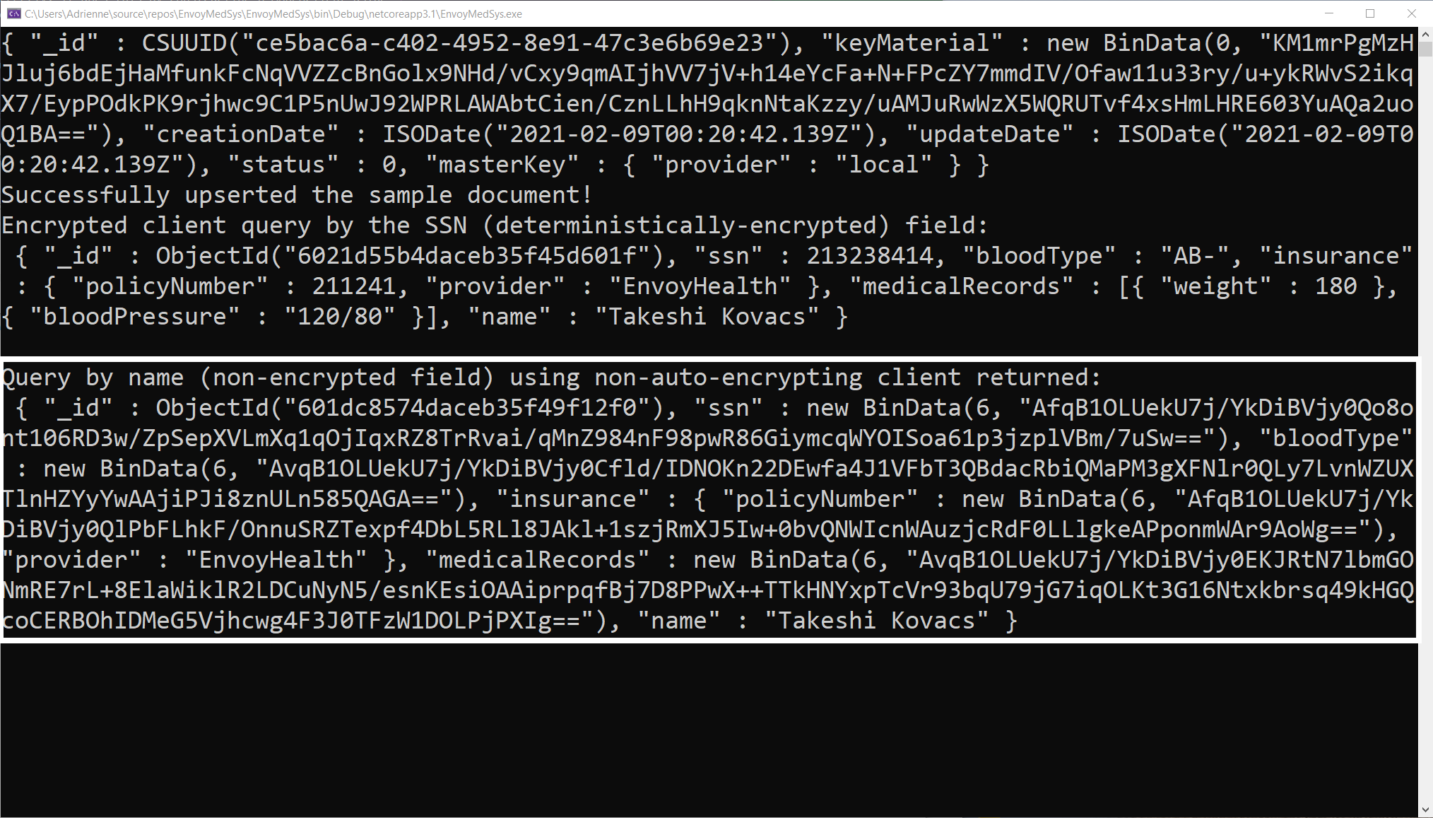 Query output using a non CSFLE-enabled MongoClient. Since no decryption happens, the data is properly returned in an encrypted state.